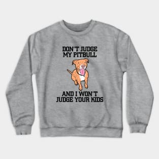 Don't judge my red pitbull Crewneck Sweatshirt